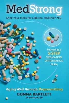 MedStrong: Shed Your Meds for a Better, Healthier You by Bartlett, Pharmd Bcgp