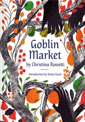 Goblin Market: An Illustrated Poem by Rossetti, Christina