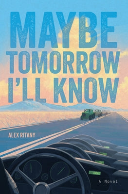 Maybe Tomorrow I'll Know by Ritany, Alex