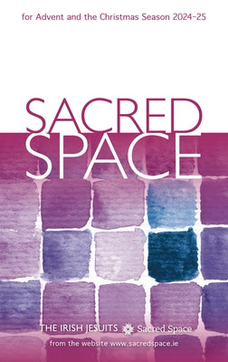 Sacred Space for Advent and the Christmas Season 2024-25 by The Irish Jesuits