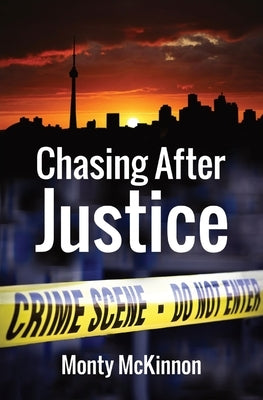 Chasing After Justice by McKinnon, Monty