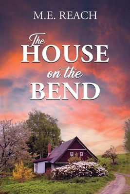 The House on the Bend by Reach, M. E.