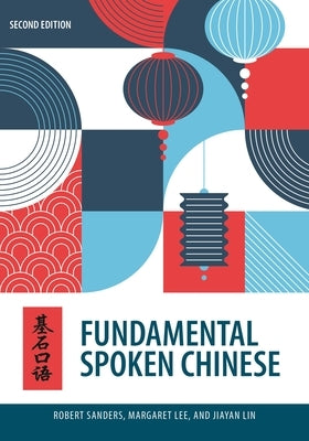 Fundamental Spoken Chinese: Second Edition by Sanders, Robert