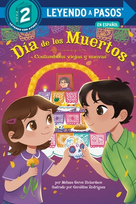 Día de Los Muertos: Costumbres Viejas Y Nuevas by Richardson, Melissa Seron