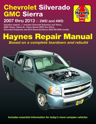 Chevrolet Silverado & GMC Sierra/Sierra Denali 1500 Models 2007-13, 2500 HD & 3500 Models 2007-14, Avalanche, Suburban, Tahoe, Yukon, Yukon XL & Yukon by Haynes, J. H.