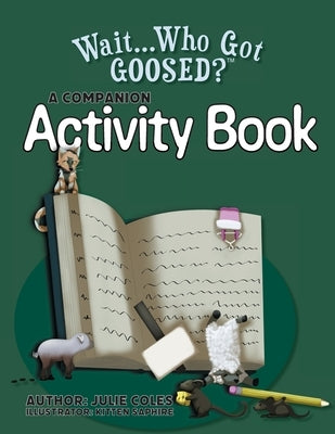 Wait...Who Got Goosed Companion Activity Book by Coles, Julie