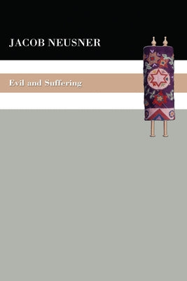 Evil and Suffering by Neusner, Jacob