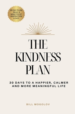 The Kindness Plan by Mogolov, Bill