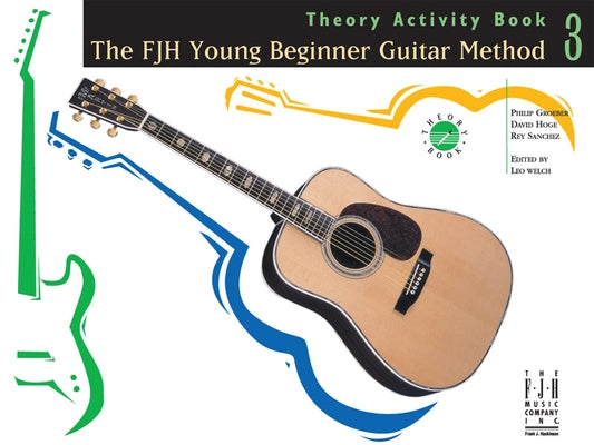 The Fjh Young Beginner Guitar Method, Theory Activity Book 3 by Groeber, Philip