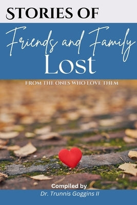 Stories of Friends and Family Lost by Goggins, Trunnis