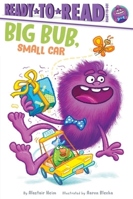 Big Bub, Small Car: Ready-To-Read Ready-To-Go! by Heim, Alastair