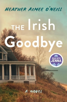 The Irish Goodbye by O'Neill, Heather Aimee