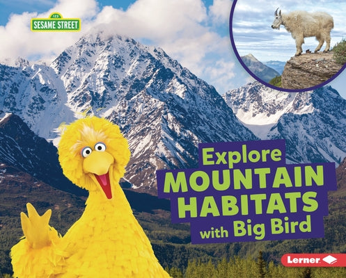 Explore Mountain Habitats with Big Bird by Reed, Charlotte