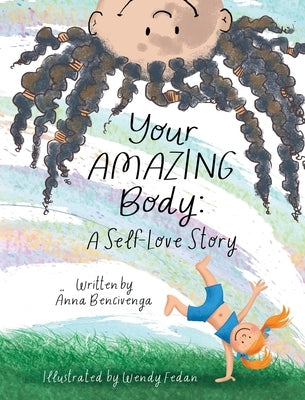 Your Amazing Body: A Self-Love Story by Bencivenga, Anna