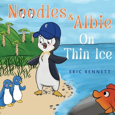 Noodles and Albie On Thin Ice by Bennett, Eric