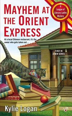 Mayhem at the Orient Express by Logan, Kylie