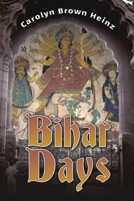 Bihar Days by Heinz, Carolyn Brown