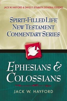 Ephesians and Colossians by Hayford, Jack W.