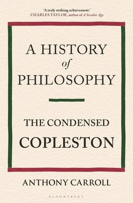 A History of Philosophy: The Condensed Copleston by Carroll, Anthony