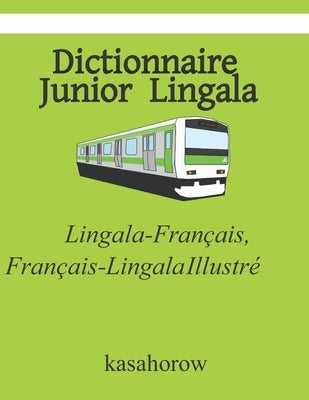 Dictionnaire Junior Lingala: Lingala-Français, Français-Lingala Illustré by Kasahorow