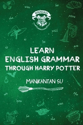 Learn English Grammar Through Harry Potter by Su, Manikantan