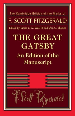 The Great Gatsby: An Edition of the Manuscript by Fitzgerald, F. Scott
