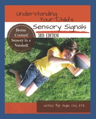 Understanding Your Child's Sensory Signals: A Practical Daily Use Handbook for Parents and Teachers by Voss Otr, Angie