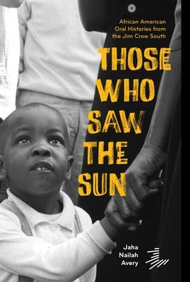 Those Who Saw the Sun by Avery, Jaha Nailah