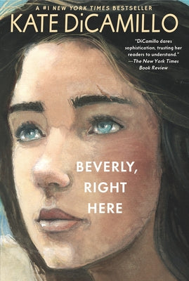 Beverly, Right Here: (A Thoughtful Coming-Of-Age Story about Identity, Independence, and the Power of Belonging - A Middle-Grade Novel for Ages 10-13 by DiCamillo, Kate