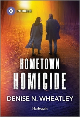 Hometown Homicide by Wheatley, Denise N.