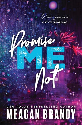 Promise Me Not by Brandy, Meagan