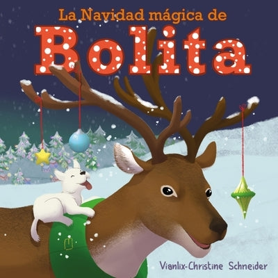 La Navidad Mágica de Bolita by Schneider, Vianlix-Christine