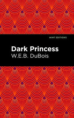 Dark Princess by Du Bois, W. E. B.