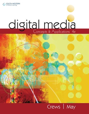 Digital Media: Concepts and Applications by Crews, Tena B.