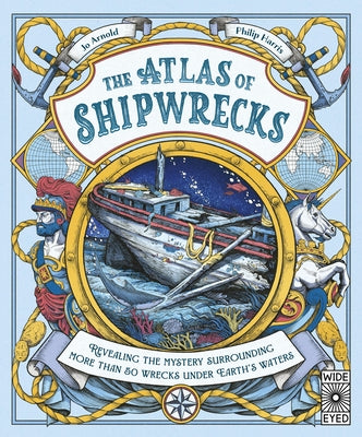 The Atlas of Shipwrecks by Arnold, Jo