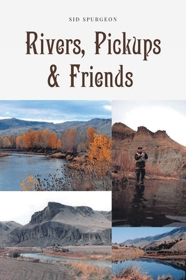 Rivers, Pickups and Friends by Spurgeon, Sid