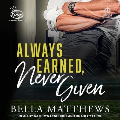 Always Earned, Never Given by Matthews, Bella