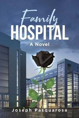 Family Hospital by Pasquarosa, Joseph