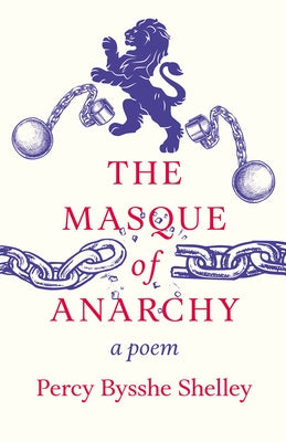 The Masque of Anarchy;A Poem by Shelley, Percy Bysshe