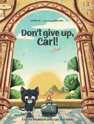 Don't give up, Carl!: in Egypt by Ak, Melike