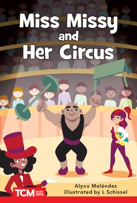 Miss Missy and Her Circus: Level 2: Book 24 by Melendez, Alyxx