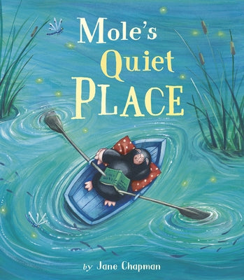 Mole's Quiet Place by Chapman, Jane