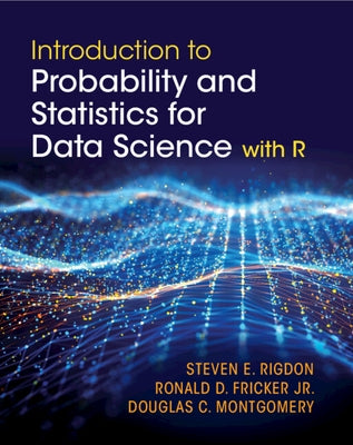 Introduction to Probability and Statistics for Data Science: With R by Rigdon, Steven E.