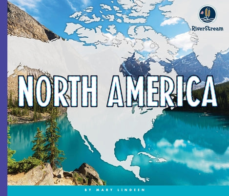 Continents of the World: North America by Lindeen, Mary