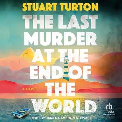 The Last Murder at the End of the World by Turton, Stuart