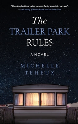 The Trailer Park Rules by Teheux, Michelle