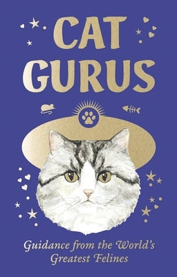 Cat Gurus: Mini: Guidance from the World's Greatest Felines by Peebles, Mister