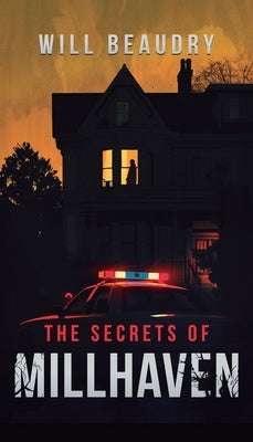 The Secrets of Millhaven by Beaudry, Will