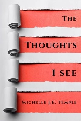 The Thoughts I See by Temple, Michelle J. E.