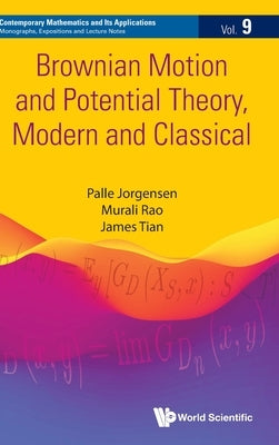 Brownian Motion and Potential Theory, Modern and Classical by Jorgensen, Palle